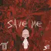 3thereal - Save Me (feat. Disfunctional) - Single